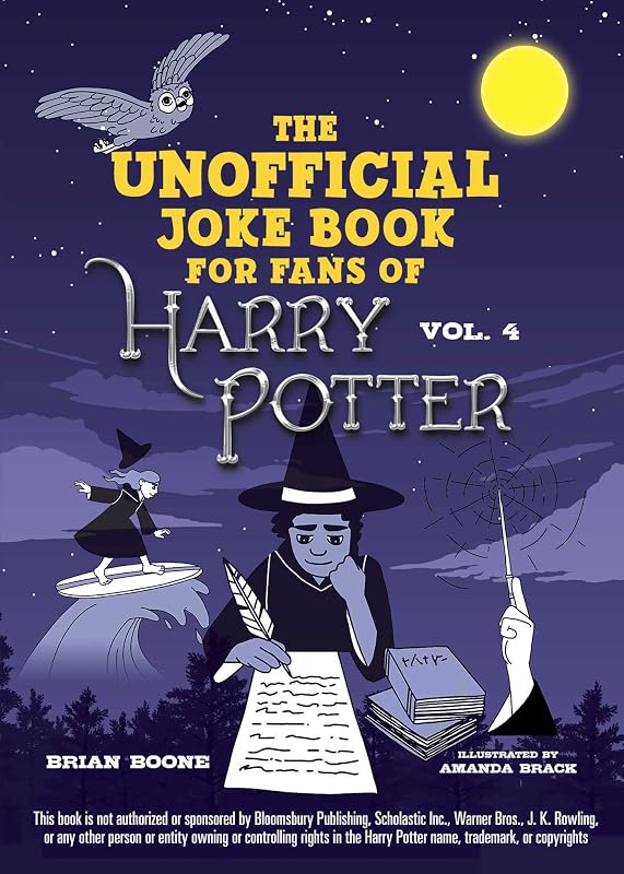 The Unofficial Joke Book for Fans of Harry Potter: Vol. 4 (Unofficial Jokes for Fans of HP) by Brian Boone