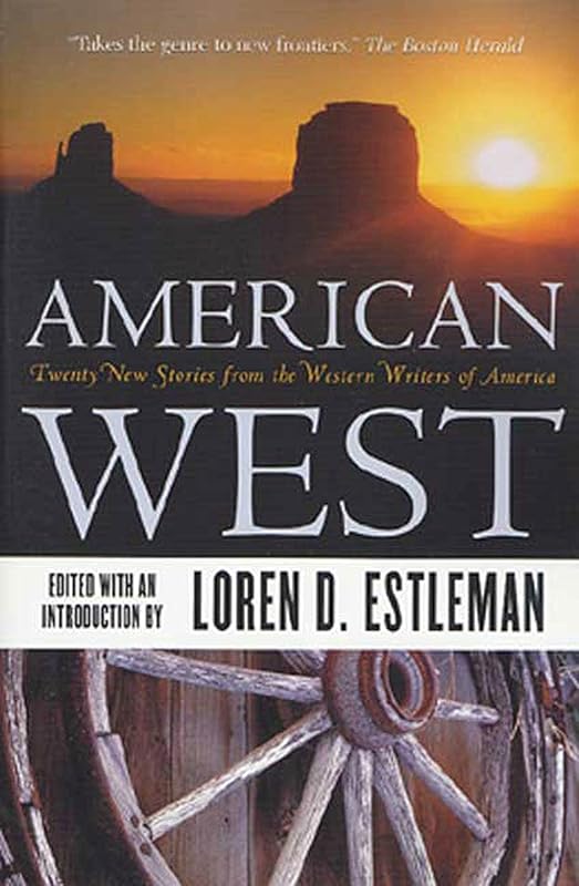 American West: Twenty New Stories from the Western Writers of America by Loren D. Estleman