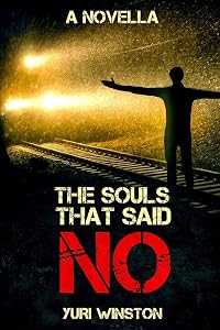 The Souls That Said No by Yuri Winston