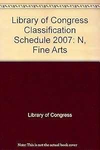 Library of Congress Classification Schedule 2007: N, Fine Arts
