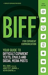 BIFF for CoParent Communication: Your Guide to Difficult Texts, Emails, and Social Media Posts (Conflict Communication Series, 3) by Bill Eddy