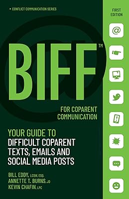 BIFF for CoParent Communication: Your Guide to Difficult Texts, Emails, and Social Media Posts (Conflict Communication Series, 3)