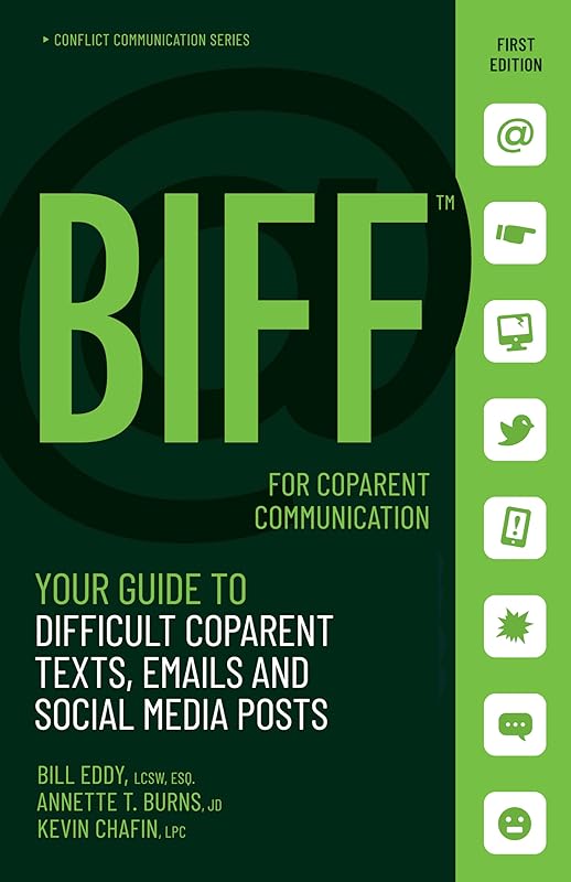 BIFF for CoParent Communication: Your Guide to Difficult Texts, Emails, and Social Media Posts (Conflict Communication Series, 3) by Bill Eddy