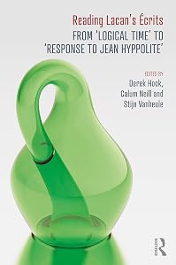 Reading Lacan's Écrits: From ‘Logical Time’ to ‘Response to Jean Hyppolite’ by Derek Hook