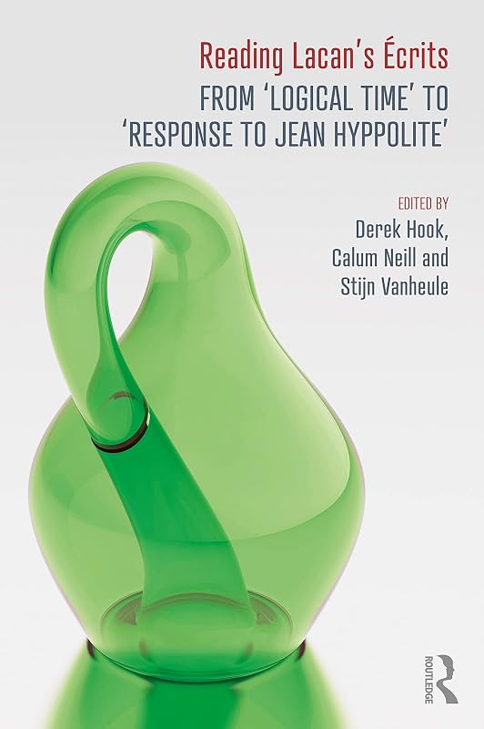 Reading Lacan's Écrits: From ‘Logical Time’ to ‘Response to Jean Hyppolite’ by Derek Hook