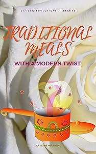 Traditional Meals: With A Modern Twist by Kharizma McAnulty