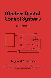 Modern Digital Control Systems (Electrical and Computer Engineering Book 89) by Raymond G. Jacquot