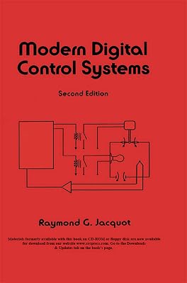 Modern Digital Control Systems (Electrical and Computer Engineering Book 89)