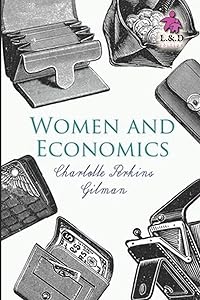Women and Economics by Charlotte Perkins Gilman