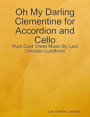 Oh My Darling Clementine for Accordion and Cello - Pure Duet Sheet Music By Lars Christian Lundholm