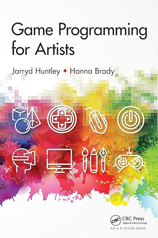 Game Programming for Artists by Jarryd Huntley