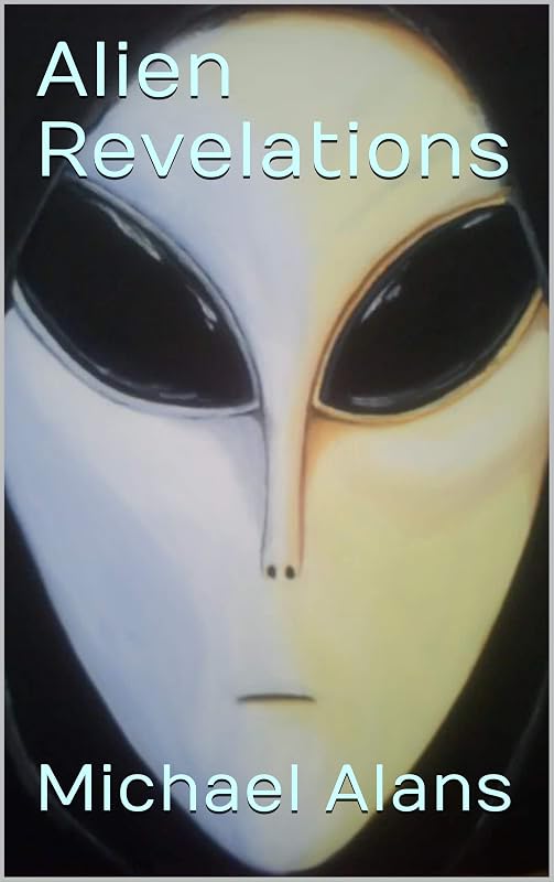 Alien Revelations by Michael Alans