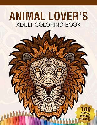 Animal Lover's Adult Coloring Book: Animal Lovers Coloring Book with 100 Gorgeous Lions, Elephants, Owls, Horses, Dogs, Cats, Plants and Wildlife for ... and More! | Animal Coloring Activity Book