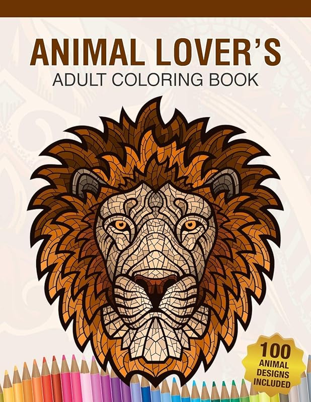 Animal Lover's Adult Coloring Book: Animal Lovers Coloring Book with 100 Gorgeous Lions, Elephants, Owls, Horses, Dogs, Cats, Plants and Wildlife for ... and More! | Animal Coloring Activity Book by A Design Creation