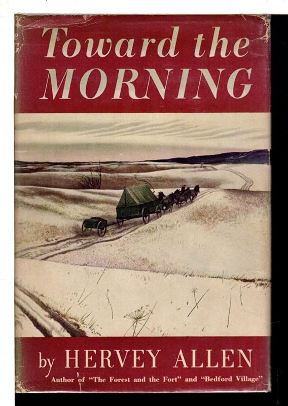 Toward The Morning by Hervey Allen
