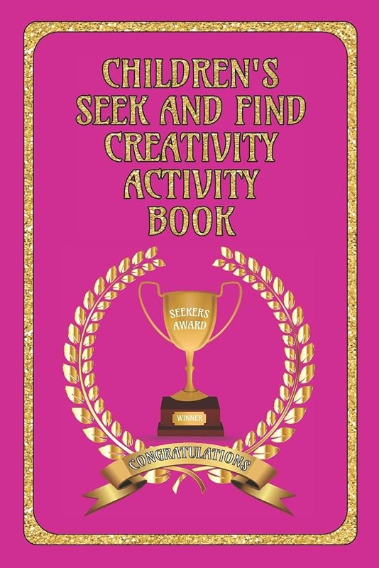 Children's Seek and Find Creativity Activity Book: Fun for Children, helps their development in Drawing/Writing/Finding and Colouring-in Book for 6 - 12 Years: Awards Pink Cover by Heart Matters Publications
