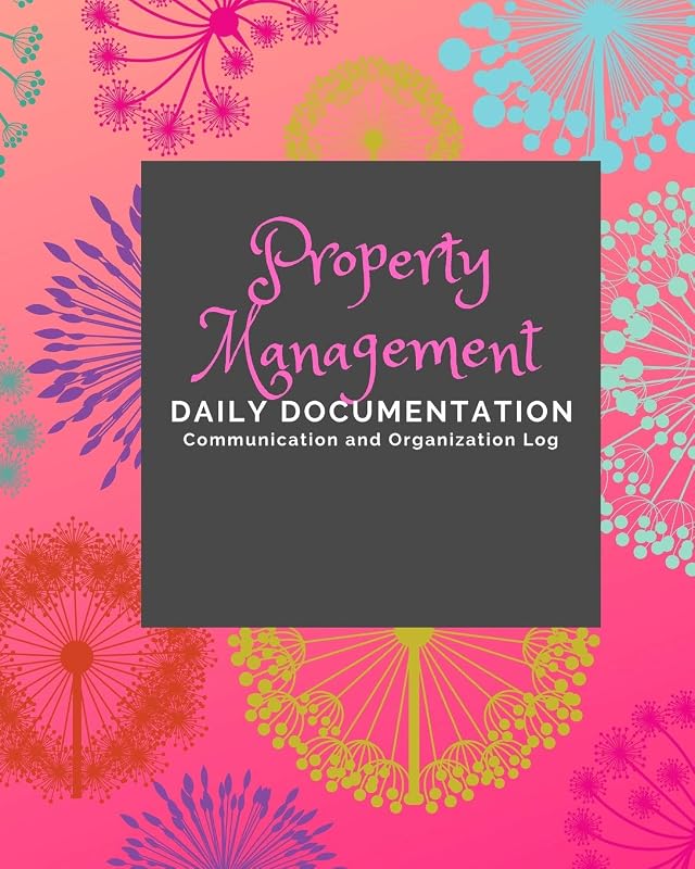 Property Management: Documentation and Communication Logs by AshKil Press