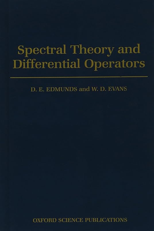 Spectral Theory and Differential Operators (Oxford Mathematical Monographs) by D. E. Edmunds