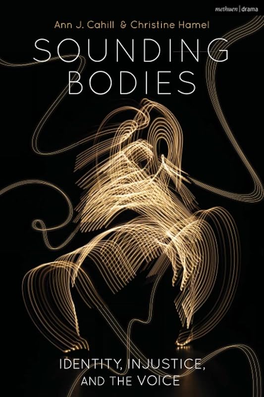 Sounding Bodies: Identity, Injustice, and the Voice by Ann Cahill