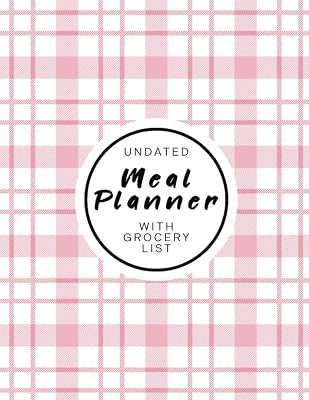 Undated Meal Planner: Weekly Meal Planner With Grocery List, 52 Week Format, Daily Food Plan & Grocery Checklist, All In One (8.5 x 11 in)