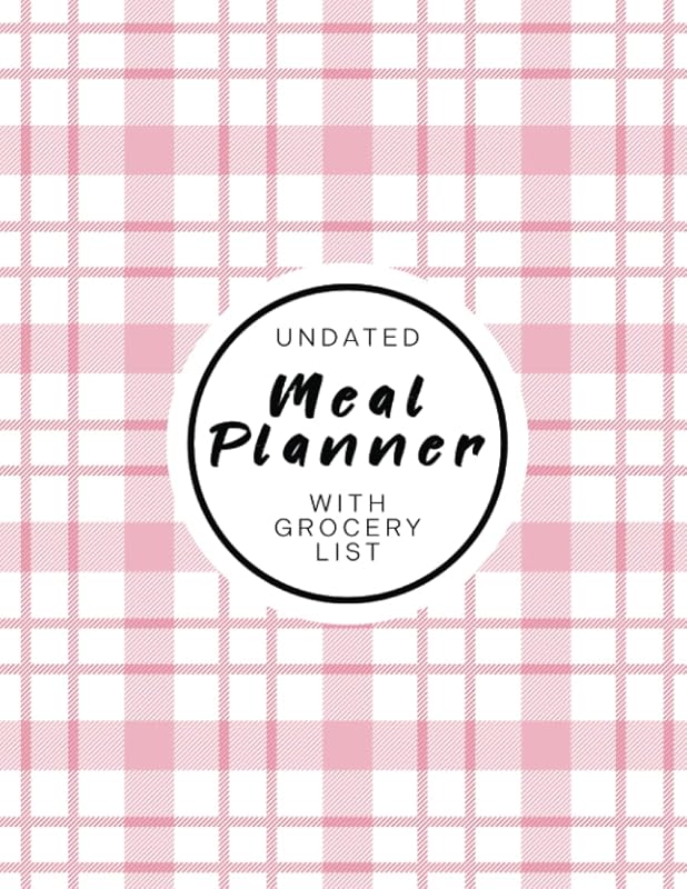 Undated Meal Planner: Weekly Meal Planner With Grocery List, 52 Week Format, Daily Food Plan & Grocery Checklist, All In One (8.5 x 11 in) by Mind Poke Books