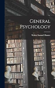 General Psychology by Walter Samuel Hunter