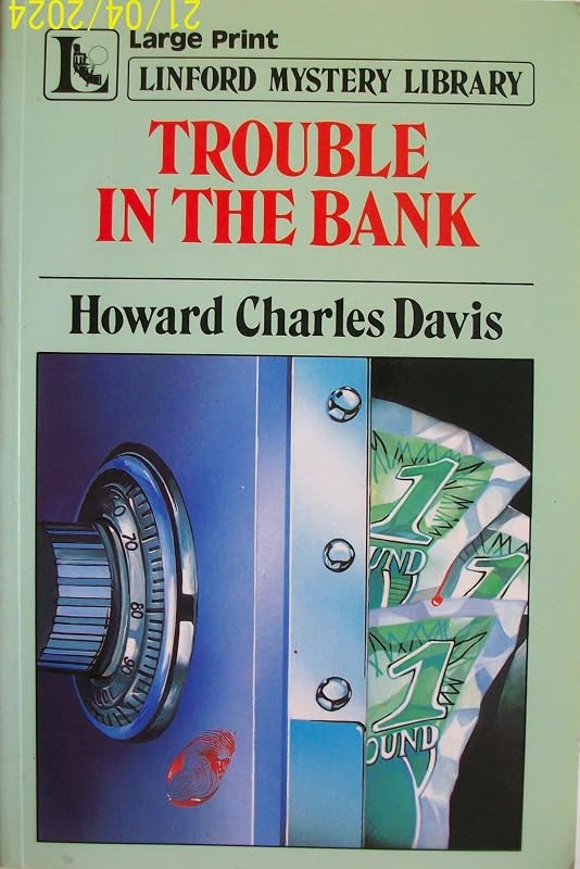 Trouble In The Bank (LIN) (Linford Mystery Library) by Howard C. Davis