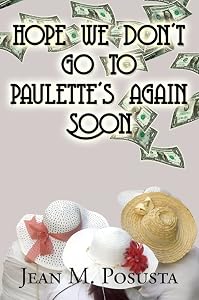 Hope We Don't Go to Paulette's Again Soon by Jean M. Posusta