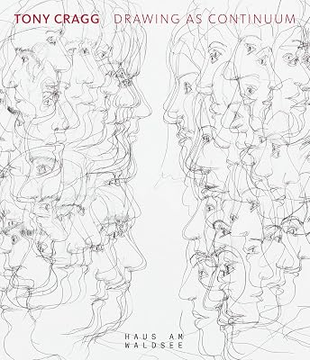 Tony Cragg Drawing as Continuum /anglais/allemand