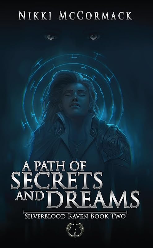 A Path of Secrets and Dreams (Silverblood Raven Book 2) by Nikki McCormack