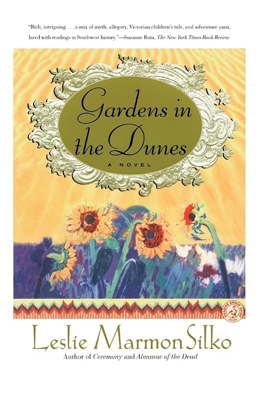 GARDENS IN THE DUNES: A Novel by Leslie Marmon Silko