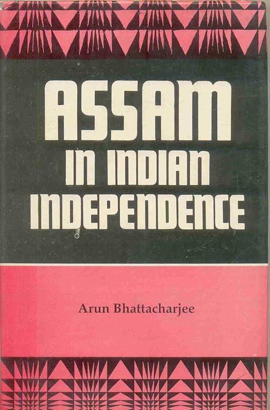 Assam in Indian independence by Arun Bhattacharjee