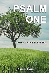 Psalm One: Keys to the Blessing by Daniel Lyne