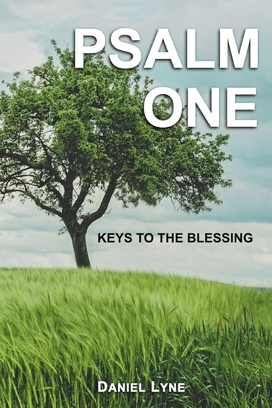 Psalm One: Keys to the Blessing by Daniel Lyne