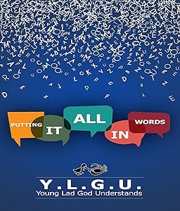 Putting It All In Words by Y.L.G.U.