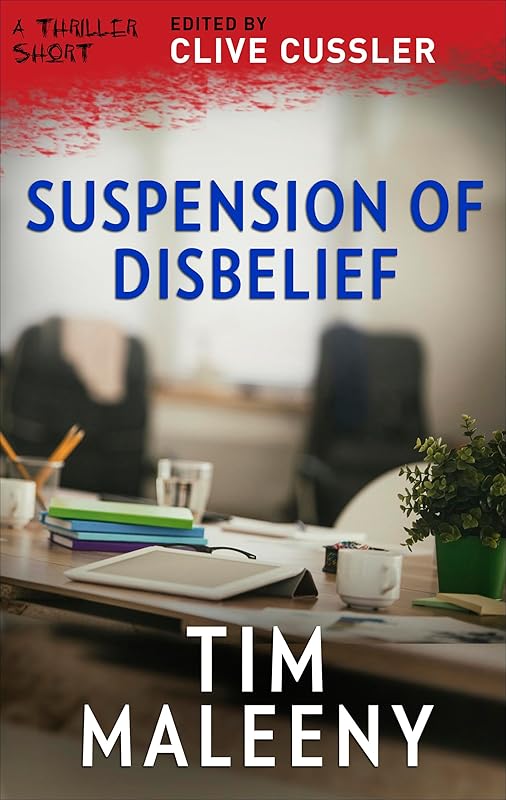 Suspension of Disbelief (The Thriller Shorts) by Tim Maleeny