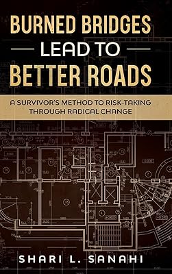 Burned Bridges Lead to Better Roads