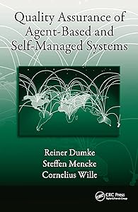 Quality Assurance of Agent-Based and Self-Managed Systems by Reiner Dumke