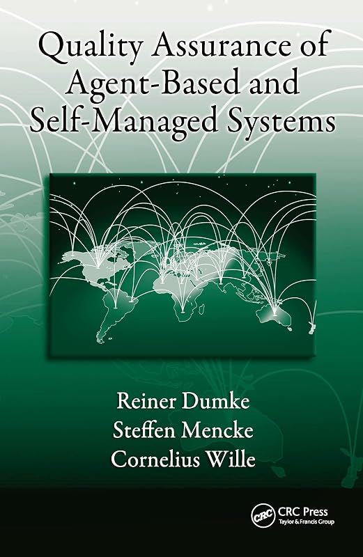 Quality Assurance of Agent-Based and Self-Managed Systems by Reiner Dumke
