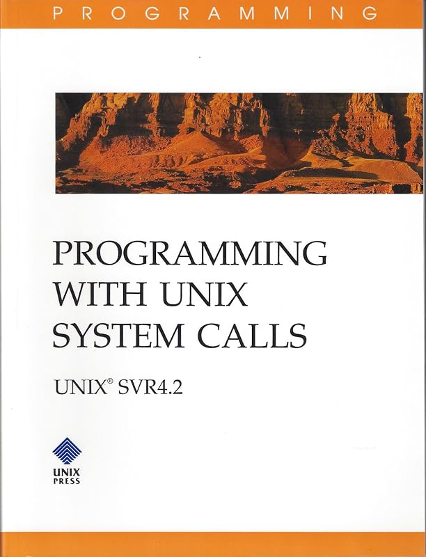 Programming With Unix System Calls: Unix Svr 4.2 by Unix Systems Lab