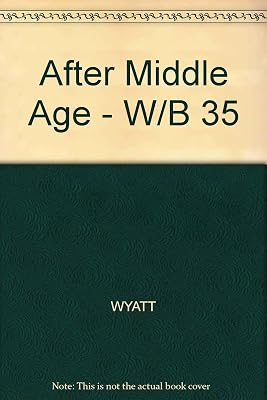 After Middle Age; A Physician's Guide to Growing Old and Staying Healthy