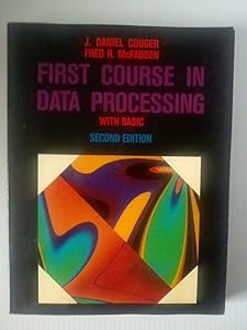 First Course in Data Processing with Basic (Wiley Retail Fashion Merchandising and Management Series) by J. Daniel Couger