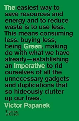 The Green Imperative: Ecology and Ethics in Design and Architecture