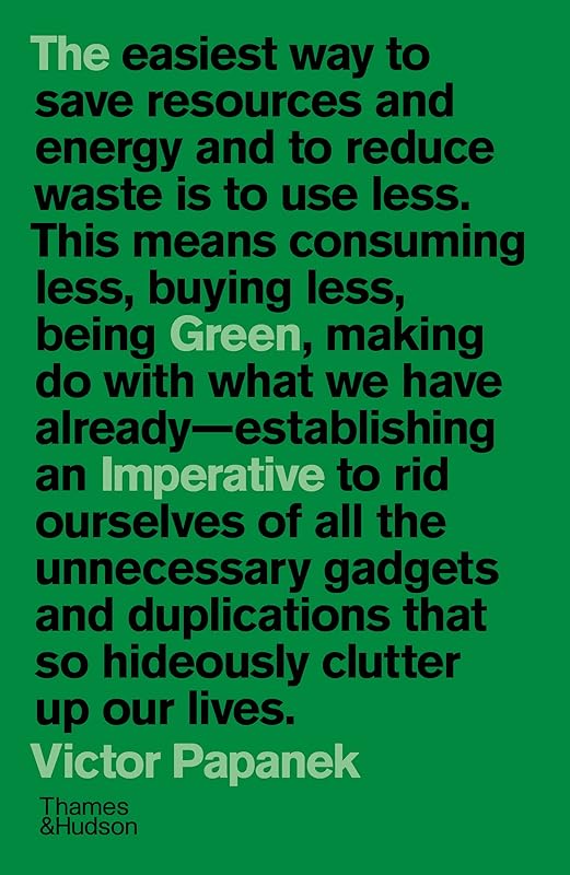 The Green Imperative: Ecology and Ethics in Design and Architecture by Victor Papanek