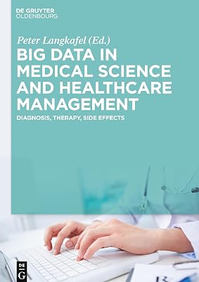 Big Data in Medical Science and Healthcare Management: Diagnosis, Therapy, Side Effects