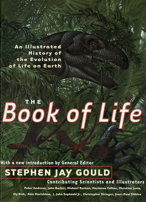 The Book of Life: An Illustrated History of the Evolution of Life on Earth by Stephen Jay Gould