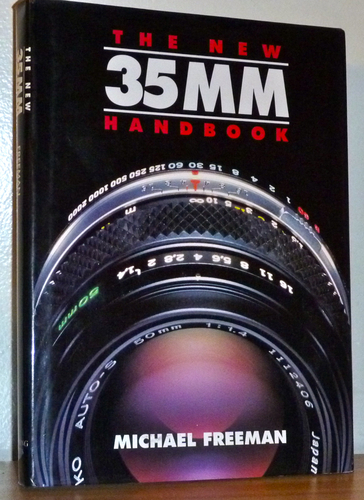 The New 35Mm Handbook by Michael Freeman