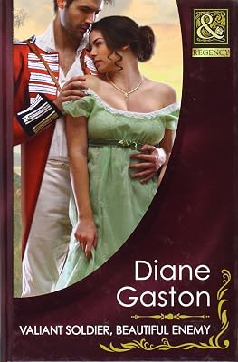 Valiant Soldier, Beautiful Enemy (Mills & Boon Hardback Historical)