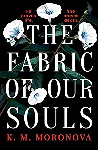 The Fabric of Our Souls by K. M. Moronova