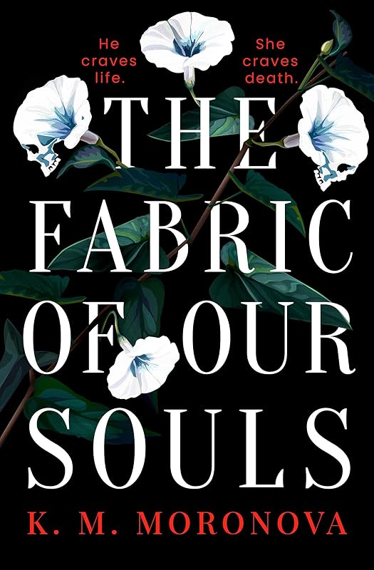The Fabric of Our Souls by K. M. Moronova